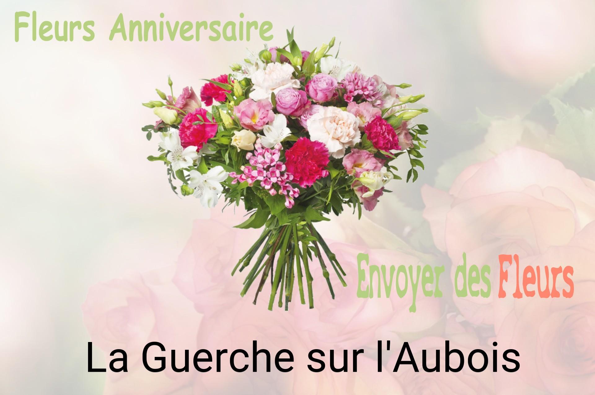 Bouquet de fleurs d’anniversaire livré à La Guerche-sur-l'Aubois